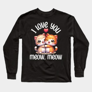 I love you Meow Meow Long Sleeve T-Shirt